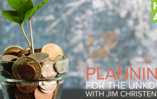 Planning for the unknown with Jim Christensen podcast episode