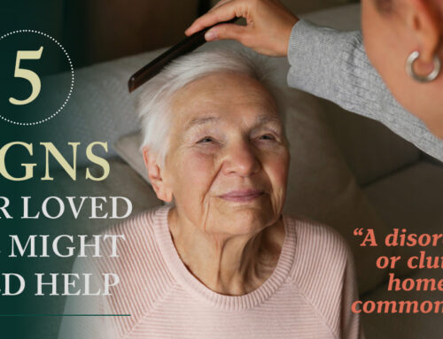 5 Key Signs Your Senior Loved One Might Need Help at Home