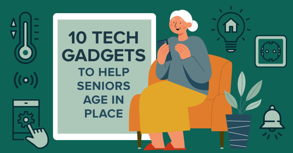 10 Tech Gadgets to help seniors age in place. Illustration of elderly woman sitting in chair with technology icons around.