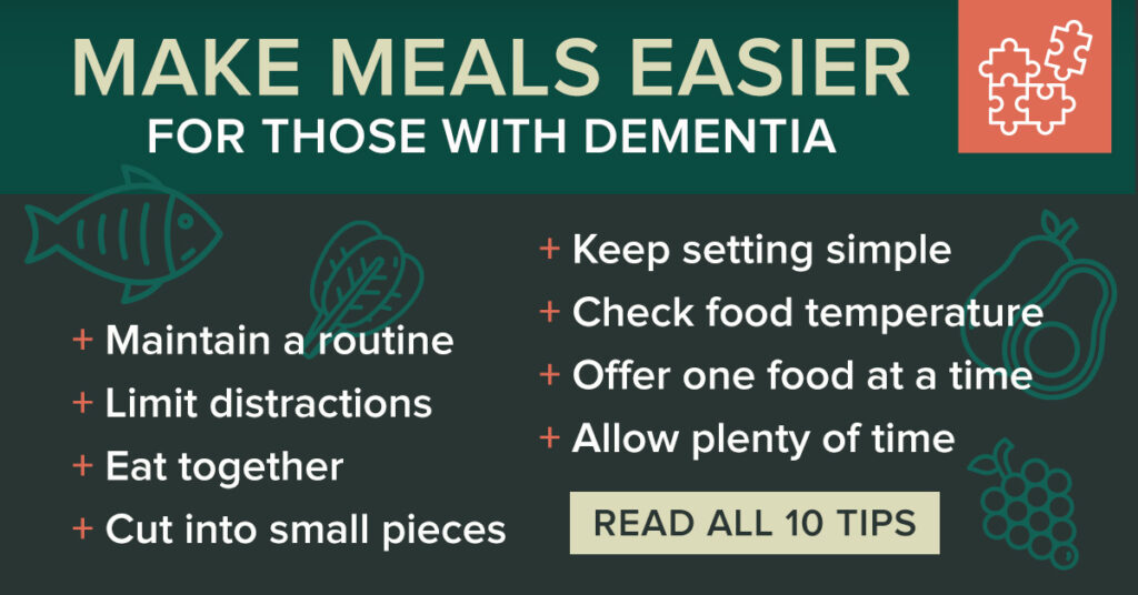 Make meals easier for those with dementia. Ten mealtime tips for dementia to make eating easier and more enjoyable for your loved ones. Learn how to create a calm environment, maintain routines, and ensure proper nutrition with our expert advice. Read more now!