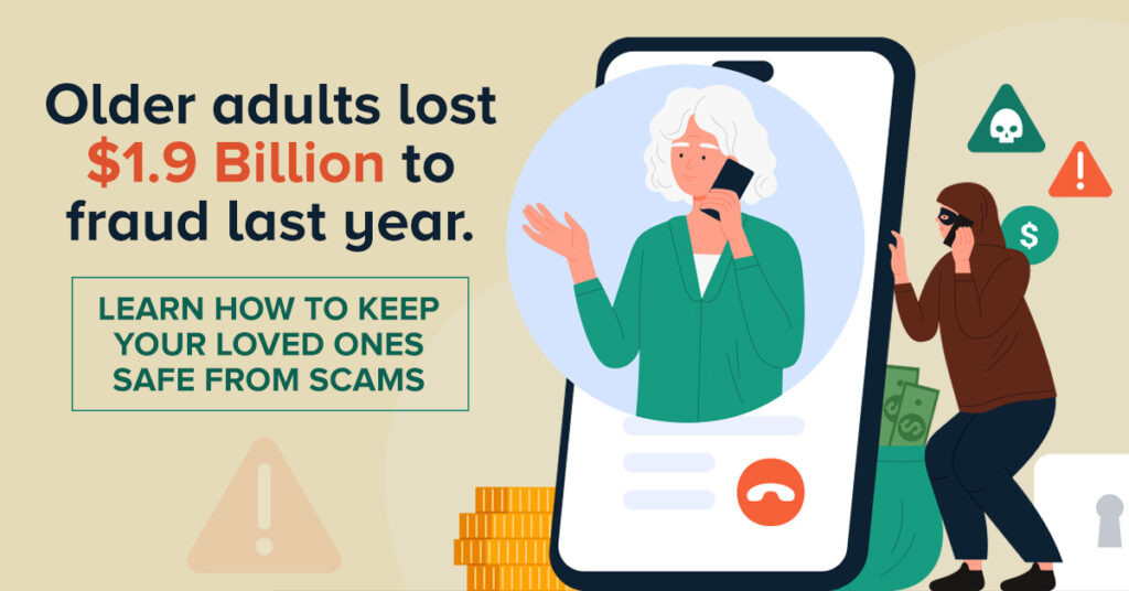 Older adults lost $1.9 billion to fraud last year. Learn how to keep your loved ones safe from scams with these essential tips.