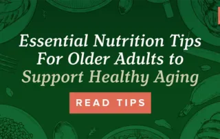 Promotional graphic with a dark green background featuring the text 'Essential Nutrition Tips for Older Adults to Support Healthy Aging' and a 'READ TIPS' button, surrounded by subtle food illustrations and the HC+AN logo in the corner