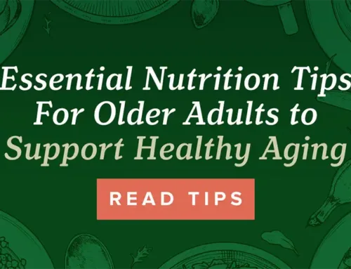 Essential Nutrition Tips for Older Adults: Healthy Aging Starts Here