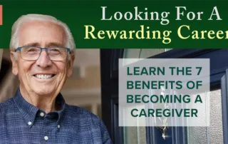 Smiling senior man in glasses standing at doorway with text overlay: “Looking for a Rewarding Career? Learn the 7 Benefits of Becoming a Caregiver.”