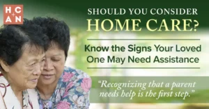Two older women sharing a moment of care and connection, with text highlighting the importance of recognizing when a loved one may need home care assistance.