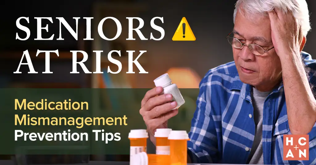 Elderly man looking overwhelmed at prescription pill bottles in an HCAN graphic about senior medication management and medication safety